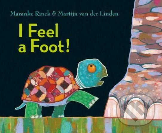 Kniha: I Feel a Foot! (Maranke Rinck a Martijn van der Linden). Lemniscaat, 2019 Kniha: I Feel a Foot! (Maranke Rinck a Martijn van der Linden). Lemniscaat, 2019