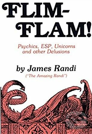 Kniha: Flim-Flam! (James Randi). Prometheus Books, 1994 Kniha: Flim-Flam! (James Randi). Prometheus Books, 1994