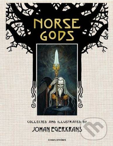 Kniha: Norse Gods (Johan Egerkrans). B Wahlströms, 2019 Kniha: Norse Gods (Johan Egerkrans). B Wahlströms, 2019