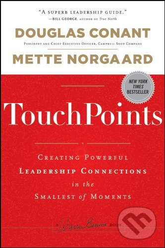 Kniha: TouchPoints (Douglas R. Conant a Mette Norgaard). John Wiley & Sons, 2011 Kniha: TouchPoints (Douglas R. Conant a Mette Norgaard). John Wiley & Sons, 2011