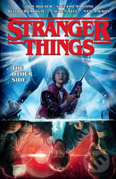 Kniha: Stranger Things (Jody Houser, Stefano Martino a Keith Champagne). Dark Horse, 2019 Kniha: Stranger Things (Jody Houser, Stefano Martino a Keith Champagne). Dark Horse, 2019
