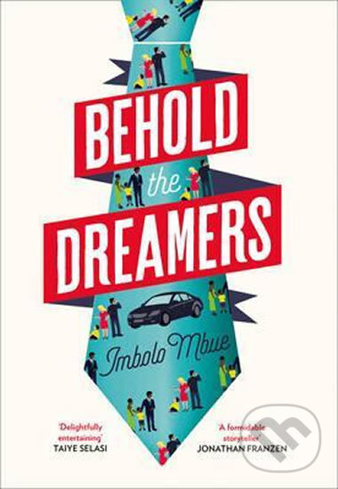 Kniha: Behold the Dreamers (Imbolo Mbue). HarperCollins, 2017 Kniha: Behold the Dreamers (Imbolo Mbue). HarperCollins, 2017