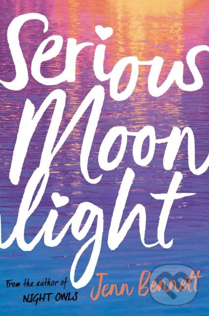 Kniha: Serious Moonlight (Jenn Bennett). Simon & Schuster, 2019 Kniha: Serious Moonlight (Jenn Bennett). Simon & Schuster, 2019