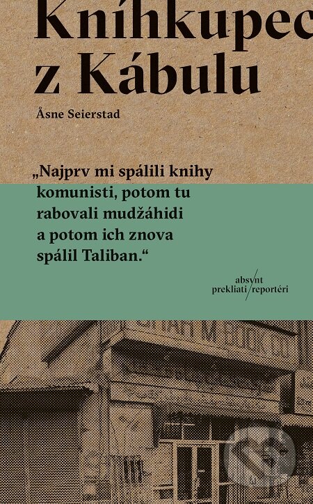 E-kniha: Kníhkupec z Kábulu (Asne Seierstad). Absynt, 2019 E-kniha: Kníhkupec z Kábulu (Asne Seierstad). Absynt, 2019