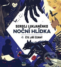 Audiokniha: Noční hlídka (Sergej Lukjaněnko). Tympanum, 2019 Audiokniha: Noční hlídka (Sergej Lukjaněnko). Tympanum, 2019