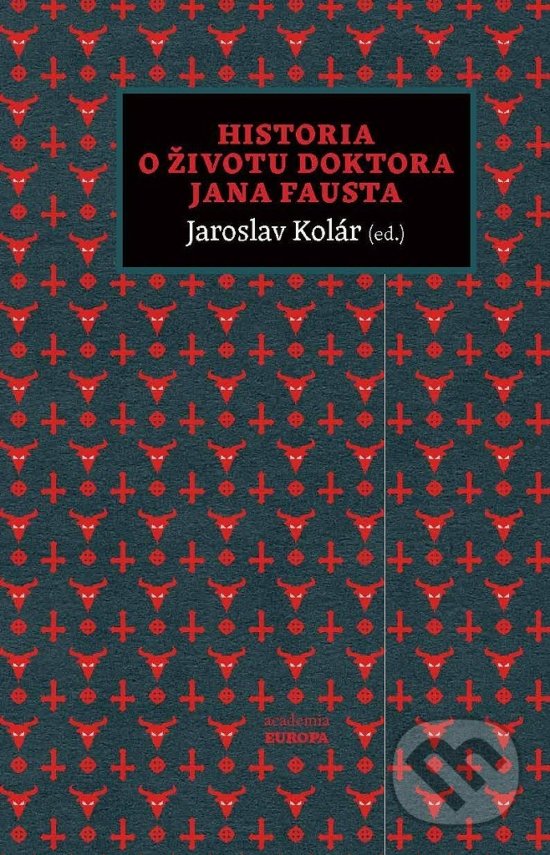 Historia o životu doktora Jana Fausta - Jaroslav Kolár, Academia, 2019