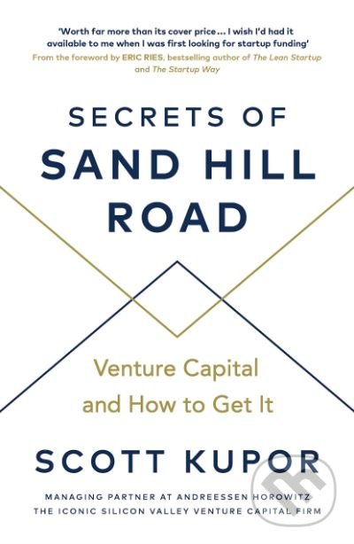 Kniha: Secrets of Sand Hill Road (Scott Kupor). Virgin Books, 2019 Kniha: Secrets of Sand Hill Road (Scott Kupor). Virgin Books, 2019