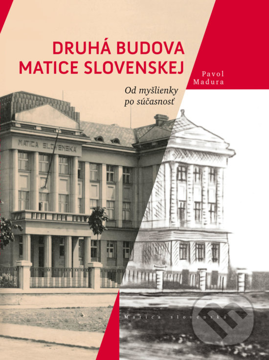 Kniha: Druhá budova Matice Slovenskej (Pavol Madura). Matica slovenská, 2019 Kniha: Druhá budova Matice Slovenskej (Pavol Madura). Matica slovenská, 2019
