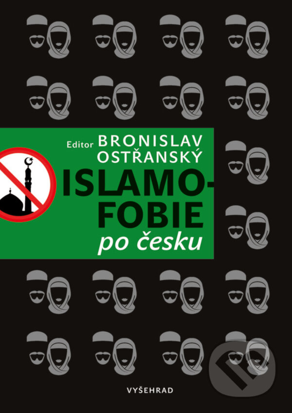 E-kniha: Islamofobie po česku (Vyšehrad). Vyšehrad, 2018 E-kniha: Islamofobie po česku (Vyšehrad). Vyšehrad, 2018