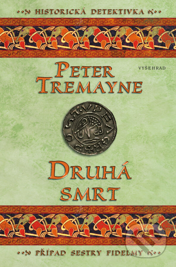 E-kniha: Druhá smrt (Peter Tremayne). Vyšehrad, 2018 E-kniha: Druhá smrt (Peter Tremayne). Vyšehrad, 2018