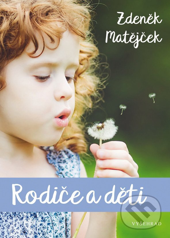 E-kniha: Rodiče a děti (Zdeněk Matějček). Vyšehrad, 2017 E-kniha: Rodiče a děti (Zdeněk Matějček). Vyšehrad, 2017