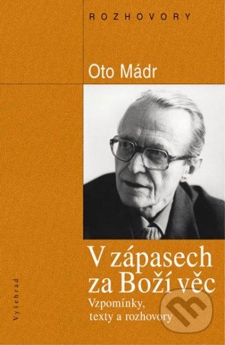 E-kniha: V zápasech za boží věc (Oto Mádr). Vyšehrad E-kniha: V zápasech za boží věc (Oto Mádr). Vyšehrad