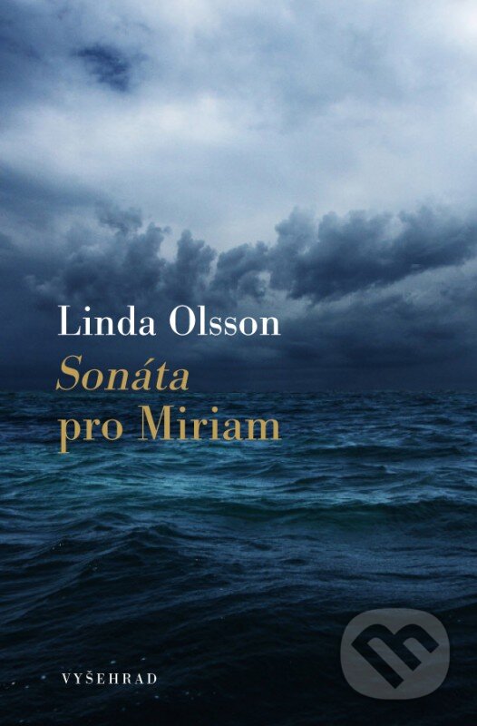 E-kniha: Sonáta pro Miriam (Linda Olsson). Vyšehrad, 2016 E-kniha: Sonáta pro Miriam (Linda Olsson). Vyšehrad, 2016
