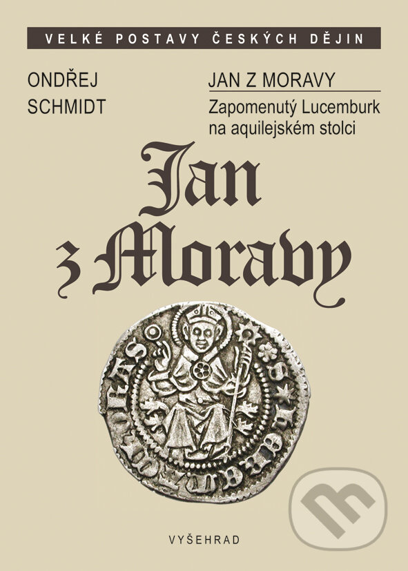 E-kniha: Jan z Moravy (Martin Šandera). Vyšehrad, 2017 E-kniha: Jan z Moravy (Martin Šandera). Vyšehrad, 2017