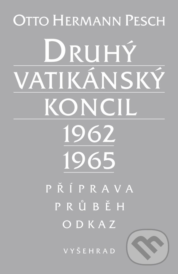 E-kniha: Druhý vatikánský koncil (Otto Hermann Pesch). Vyšehrad, 2014 E-kniha: Druhý vatikánský koncil (Otto Hermann Pesch). Vyšehrad, 2014