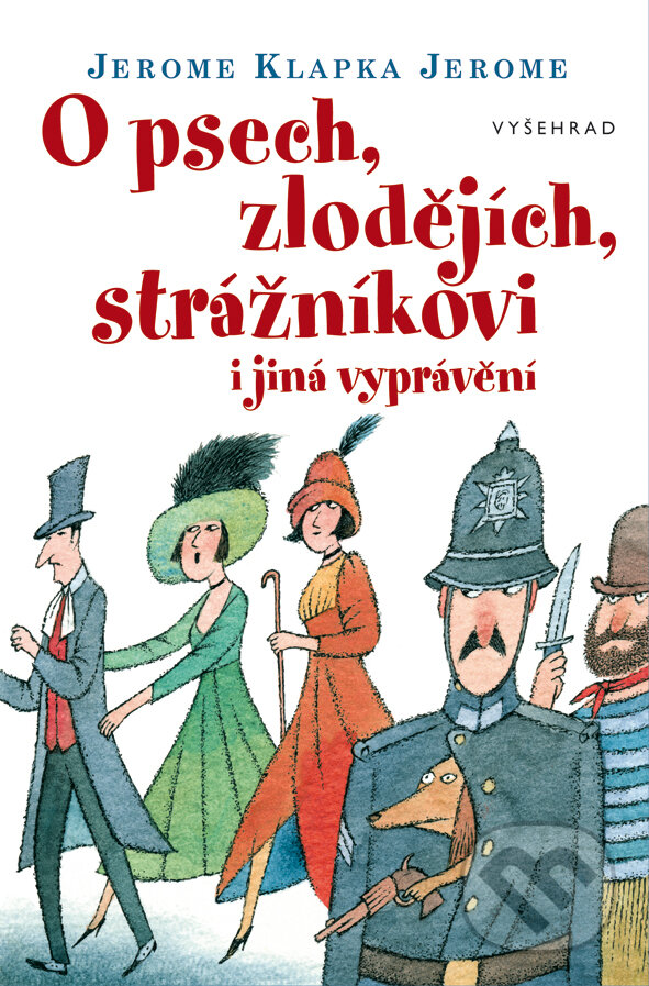 E-kniha: O psech, zlodějích, strážníkovi a jiná vyprávění (Jerome Klapka Jerome). Vyšehrad, 2015 E-kniha: O psech, zlodějích, strážníkovi a jiná vyprávění (Jerome Klapka Jerome). Vyšehrad, 2015