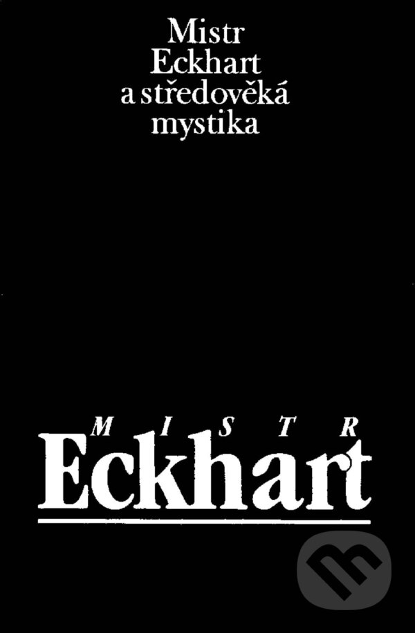 E-kniha: Mistr Eckhart a středověká mystika (Jan Sokol). Vyšehrad, 2009 E-kniha: Mistr Eckhart a středověká mystika (Jan Sokol). Vyšehrad, 2009