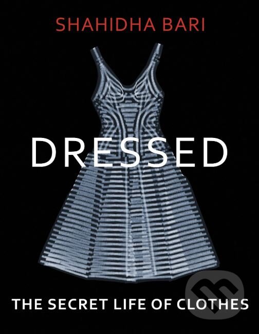 Kniha: Dressed (Shahidha Bari). Jonathan Cape, 2019 Kniha: Dressed (Shahidha Bari). Jonathan Cape, 2019