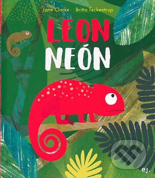 Kniha: Leon Neón (Jane Clarke). E.J. Publishing, 2019 Kniha: Leon Neón (Jane Clarke). E.J. Publishing, 2019