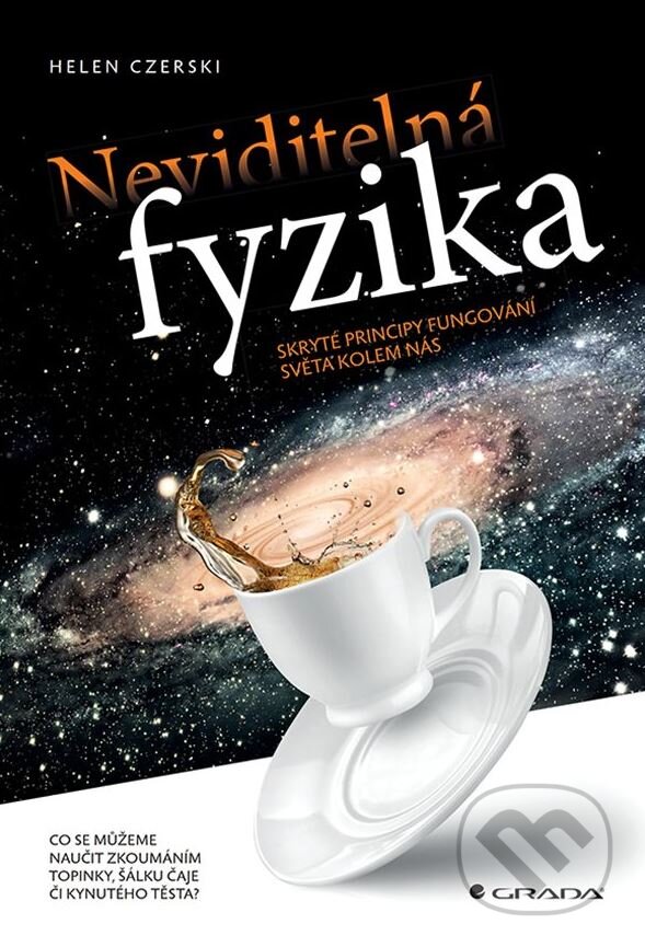 Kniha: Neviditelná fyzika (Helen Czerski). Grada, 2019 Kniha: Neviditelná fyzika (Helen Czerski). Grada, 2019