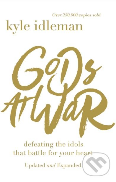 Kniha: Gods at War (Kyle Idleman). Zondervan, 2018 Kniha: Gods at War (Kyle Idleman). Zondervan, 2018