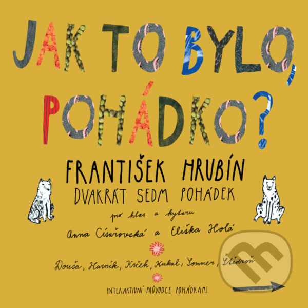 Audiokniha: Dvakrát sedm pohádek - Jak to bylo pohádko? (František Hrubín). Radioservis, 2019 Audiokniha: Dvakrát sedm pohádek - Jak to bylo pohádko? (František Hrubín). Radioservis, 2019