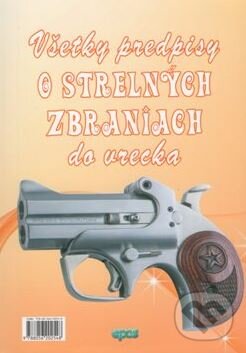 Kniha: Všetky predpisy o strelných zbraniach do vrecka (Epos). Epos, 2019 Kniha: Všetky predpisy o strelných zbraniach do vrecka (Epos). Epos, 2019