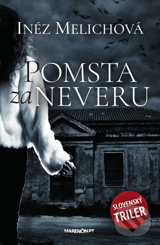 Kniha: Pomsta za neveru (Inéz Melichová). Marenčin PT, 2019 Kniha: Pomsta za neveru (Inéz Melichová). Marenčin PT, 2019