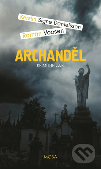 Kniha: Archanděl (Kerstin S. Danielsson a Roman Voosen). Moba, 2019 Kniha: Archanděl (Kerstin S. Danielsson a Roman Voosen). Moba, 2019