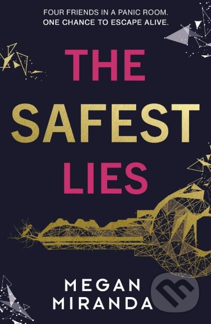 Kniha: The Safest Lies (Megan Miranda). Penguin Books, 2019 Kniha: The Safest Lies (Megan Miranda). Penguin Books, 2019
