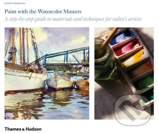 Kniha: Paint with the Watercolour Masters (Jonathan Stephenson). Thames & Hudson, 2010 Kniha: Paint with the Watercolour Masters (Jonathan Stephenson). Thames & Hudson, 2010