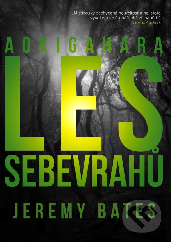 E-kniha: Les sebevrahů Aokigahara (Jeremy Bates). XYZ, 2017 E-kniha: Les sebevrahů Aokigahara (Jeremy Bates). XYZ, 2017
