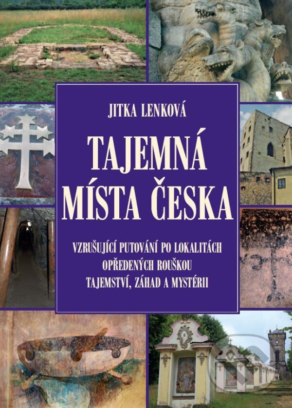 E-kniha: Tajemná místa Česka (Jitka Lenková). XYZ, 2016 E-kniha: Tajemná místa Česka (Jitka Lenková). XYZ, 2016