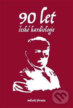 Kniha: 90 let české kardiologie (Miloš Táborský). Mladá fronta, 2019 Kniha: 90 let české kardiologie (Miloš Táborský). Mladá fronta, 2019