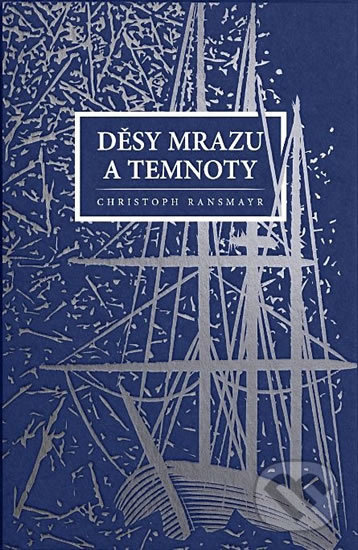 Kniha: Děsy mrazu a temnoty (Christoph Ransmayr). Mapcards.net, 2019 Kniha: Děsy mrazu a temnoty (Christoph Ransmayr). Mapcards.net, 2019