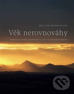 Kniha: Věk nerovnováhy (Václav Cílek). Academia, 2019 Kniha: Věk nerovnováhy (Václav Cílek). Academia, 2019