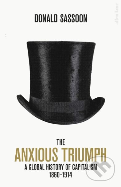 Kniha: The Anxious Triumph (Donald Sassoon). Allen Lane, 2019 Kniha: The Anxious Triumph (Donald Sassoon). Allen Lane, 2019