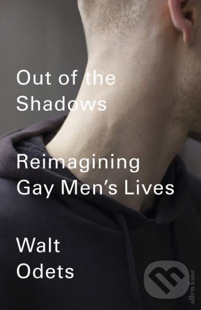 Kniha: Out of the Shadows (Walt Odets). Allen Lane, 2019 Kniha: Out of the Shadows (Walt Odets). Allen Lane, 2019