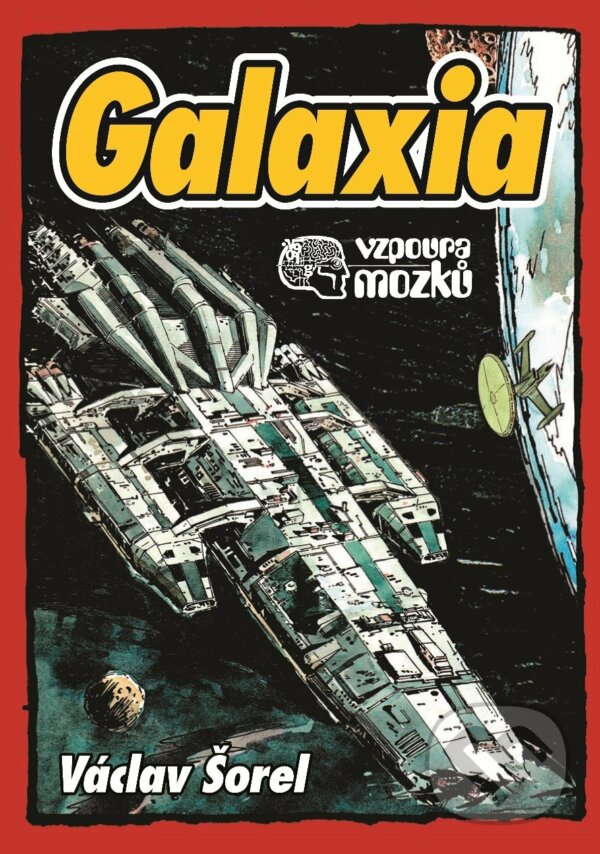 E-kniha: Vzpoura mozků: Galaxia (Václav Šorel). XYZ, 2014 E-kniha: Vzpoura mozků: Galaxia (Václav Šorel). XYZ, 2014