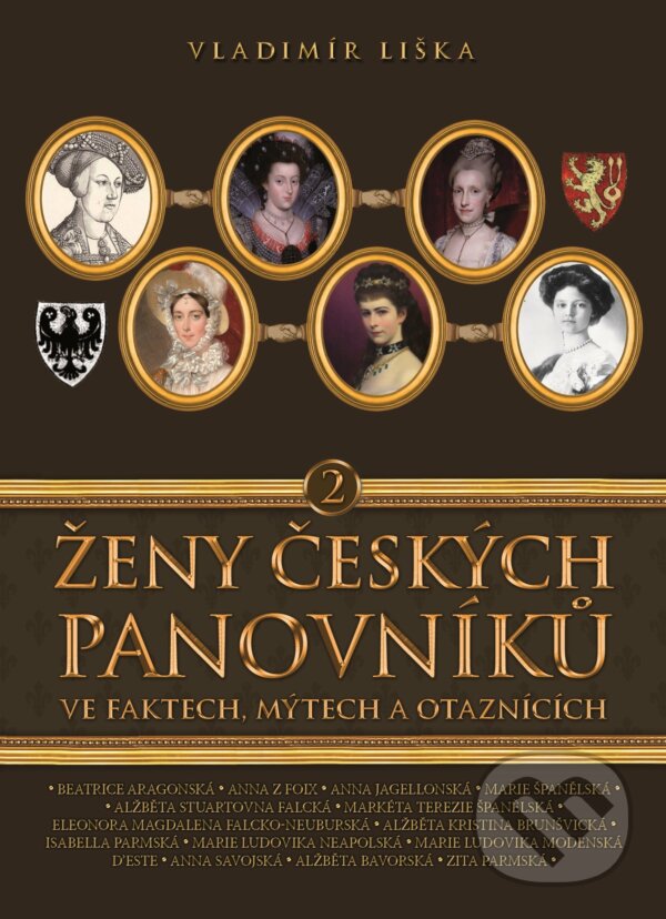 E-kniha: Ženy českých panovníků 2 (Vladimír Liška). XYZ, 2014 E-kniha: Ženy českých panovníků 2 (Vladimír Liška). XYZ, 2014