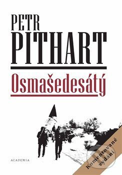 Kniha: Osmašedesátý (Petr Pithart). Academia, 2019 Kniha: Osmašedesátý (Petr Pithart). Academia, 2019
