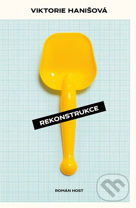 E-kniha: Rekonstrukce (Viktorie Hanišová). Host, 2019 E-kniha: Rekonstrukce (Viktorie Hanišová). Host, 2019