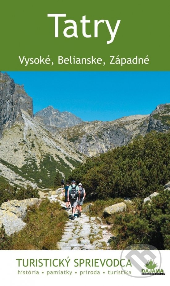 Kniha: Tatry: Vysoké, Belianske, Západné (Juraj Kuchárik). DAJAMA, 2019 Kniha: Tatry: Vysoké, Belianske, Západné (Juraj Kuchárik). DAJAMA, 2019