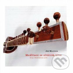Hudební CD: Jiří Mazánek: Meditace se sitárem live (Galén). Galén, 2019 Hudební CD: Jiří Mazánek: Meditace se sitárem live (Galén). Galén, 2019