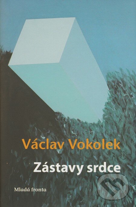 Kniha: Zástavy srdce (Václav Vokolek). Mladá fronta, 2009 Kniha: Zástavy srdce (Václav Vokolek). Mladá fronta, 2009