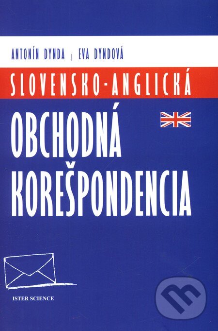 Kniha: Slovensko-anglická obchodná korešpondencia (Antonín Dynda a Eva Dyndová). Ister Science, 2008 Kniha: Slovensko-anglická obchodná korešpondencia (Antonín Dynda a Eva Dyndová). Ister Science, 2008