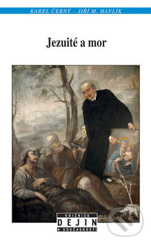 Kniha: Jezuité a mor (Jiří Havlík a Karel Černý). Nakladatelství Lidové noviny, 2009 Kniha: Jezuité a mor (Jiří Havlík a Karel Černý). Nakladatelství Lidové noviny, 2009