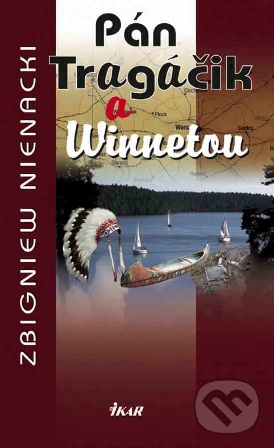 Kniha: Pán Tragáčik a Winnetou (12.) (Zbigniew Nienacki). Ikar, 2008 Kniha: Pán Tragáčik a Winnetou (12.) (Zbigniew Nienacki). Ikar, 2008