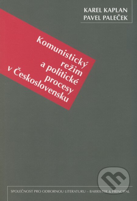 Kniha: Komunistický režim a politické procesy v Československu (Karel Kaplan a Pavel Paleček). Barrister & Principal, 2008 Kniha: Komunistický režim a politické procesy v Československu (Karel Kaplan a Pavel Paleček). Barrister & Principal, 2008