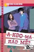 Kniha: A kdo má rád mě? (Hortense Ullrichová). Albatros CZ, 2007 Kniha: A kdo má rád mě? (Hortense Ullrichová). Albatros CZ, 2007